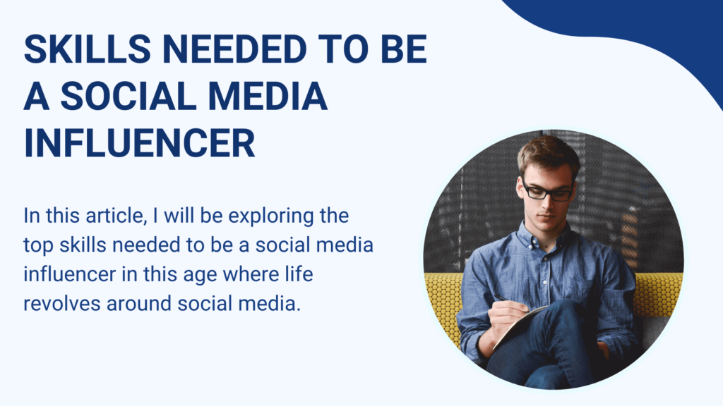 Best Skills Needed to be a Social Media Influencer in 2023 (Ultimate Guide)