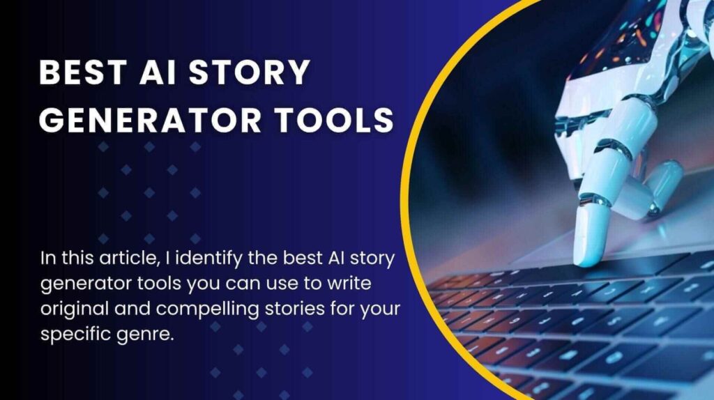 11 Best AI Story Generator Tools for Effortless Narrative Creation in 2023