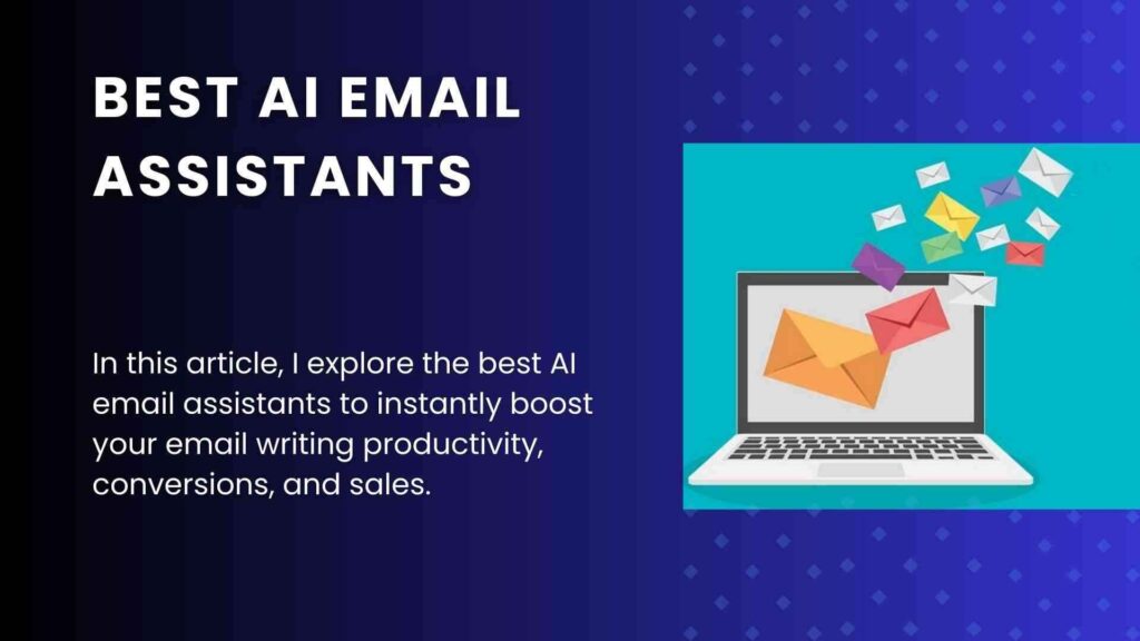 9 Best AI Email Assistants to Boost Your Email Game in 2023