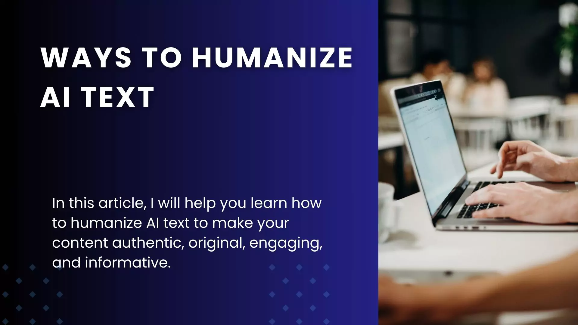 Ways to humanize AI text