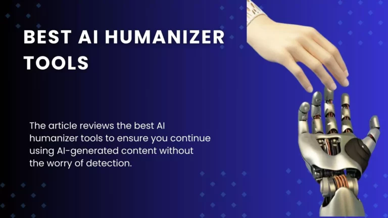 5 Best AI Humanizer Tools To Bypass AI Detectors in 2023
