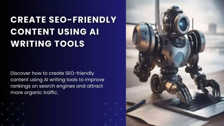How to Create SEO-friendly Content Using AI Writing Tools (2024)