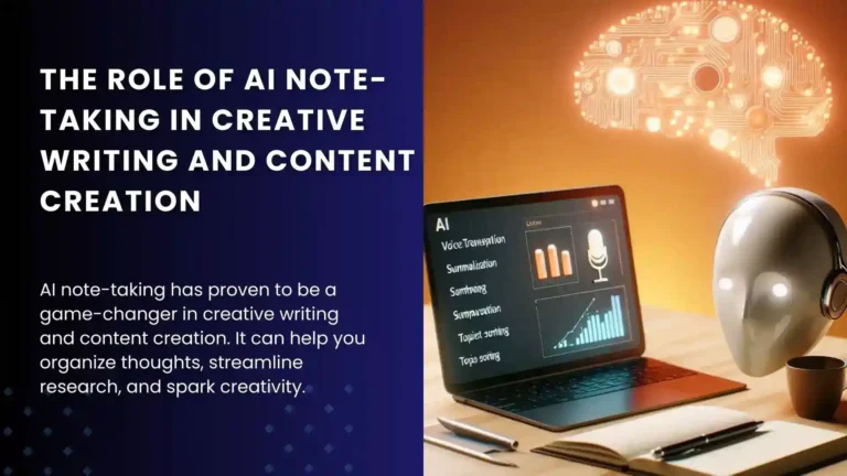 The Role of AI Note-Taking in Creative Writing and Content Creation